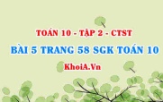 Bài 5 trang 58 SGK Toán 10 tập 2 Chân trời sáng tạo